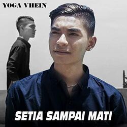 Setia Sampai Mati Chords by Yoga Vhein