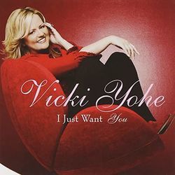 I Just Want You by Vicki Yohe