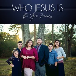 Who Jesus Is Chords by The York Family