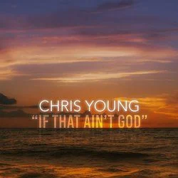 If That Ain't God Chords by Chris Young