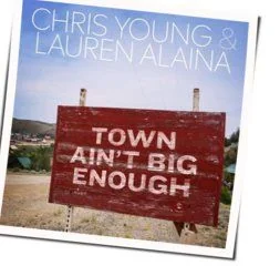 Town Ain't Big Enough Chords by Chris Young