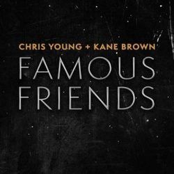 Famous Friends by Chris Young