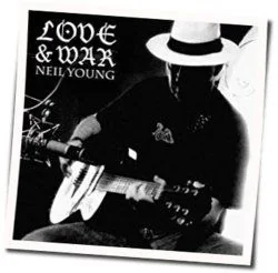 Love And War Tab by Neil Young
