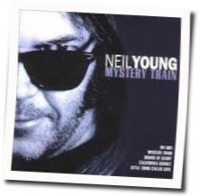 Daddy Went Walkin Chords by Neil Young