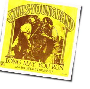 Long May You Run  by Neil Young