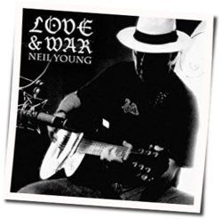 Love And War Tab by Neil Young
