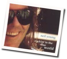 Rockin In The Free World  by Neil Young