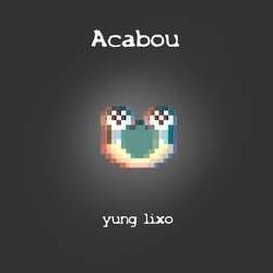 Acabou (part. Botelho) Chords by YUNG LIXO