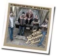 Chicken Fried  by Zac Brown Band