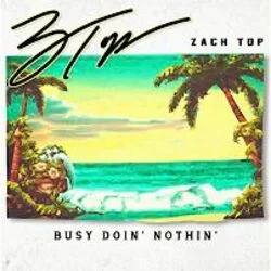 Busy Doin Nothin Chords by Zach Top