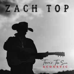 There's The Sun Acoustic Live Tab by Zach Top