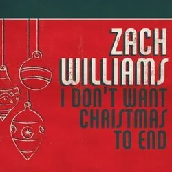 I Don't Want Christmas To End Chords by Zach Williams