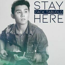 Stay Here by Zack Tabudlo