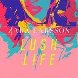 Lush Life Chords by Zara Larsson