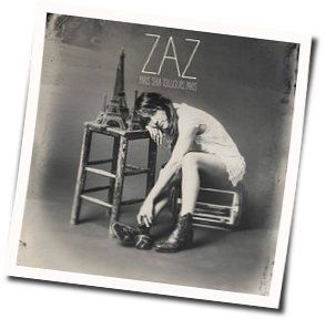 Paris Sera Toujours Paris Chords by ZAZ