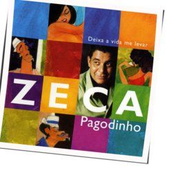 Deixa A Vida Me Levar Chords by Zeca Pagodinho