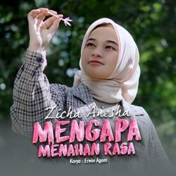 Mengapa Menahan Rasa Chords by Zicha Anesha