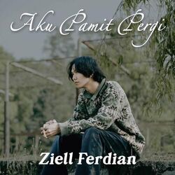 Aku Pamit Pergi Chords by Ziell Ferdian