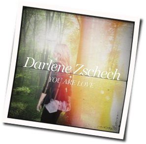 You Are Love Chords by Darlene Zschech