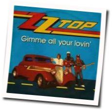 Gimme All Your Lovin by ZZ Top