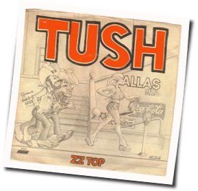 Tush  by ZZ Top